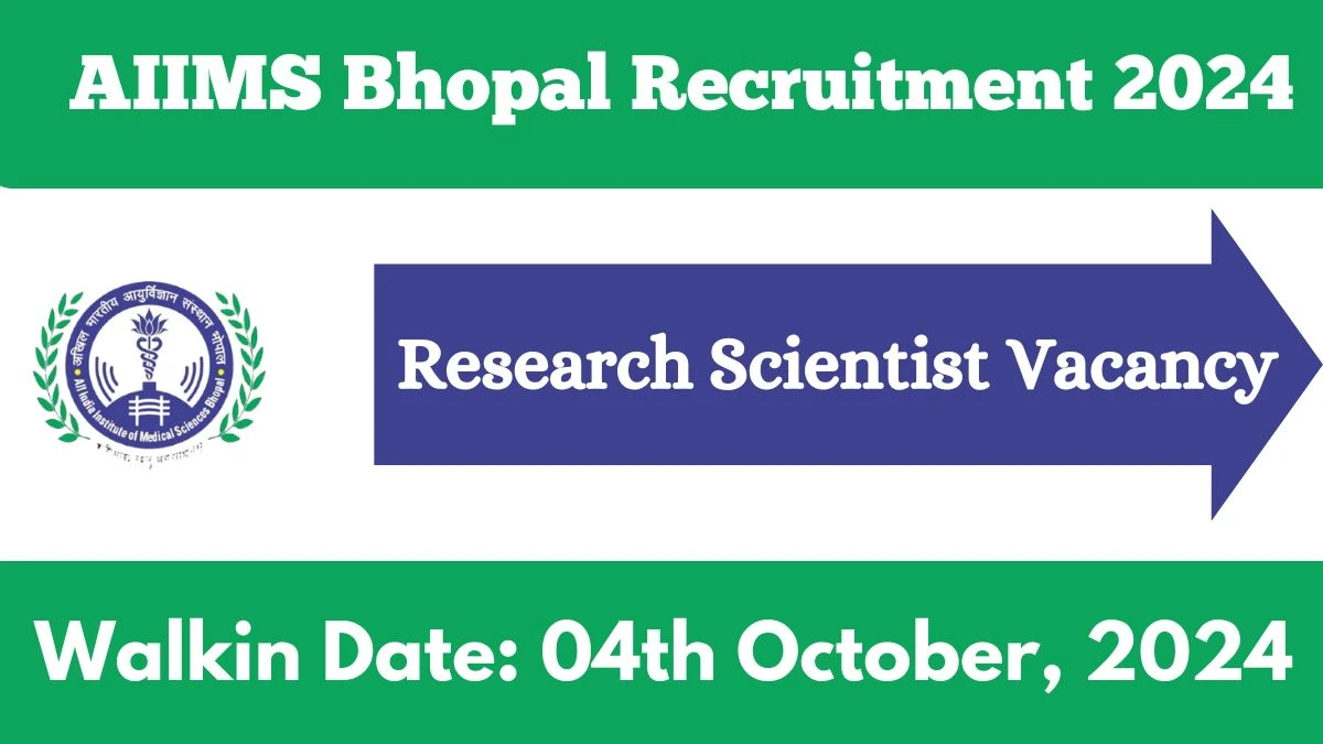 AIIMS Bhopal Recruitment 2024 Walk-In Interviews for Research Scientist on 04.10.2024