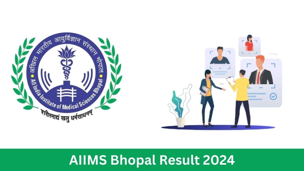 AIIMS Bhopal Result 2024 Announced. Direct Link to Check AIIMS Bhopal Senior Resident Result 2024 aiimsbhopal.edu.in - September 02, 2024