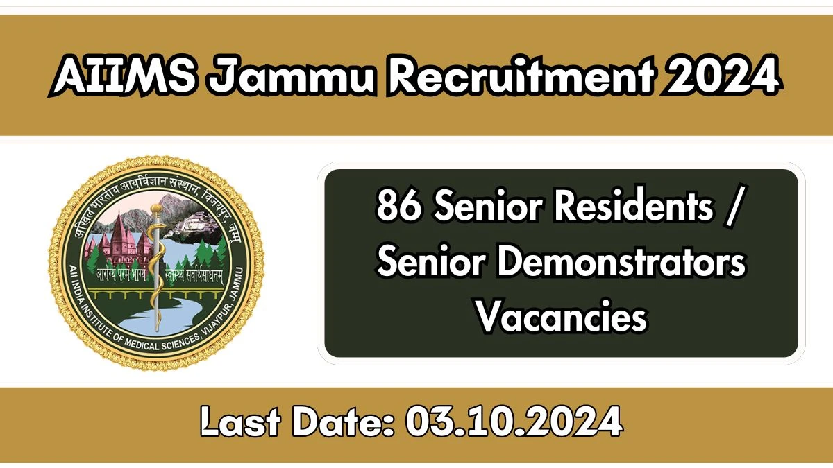 AIIMS Jammu Recruitment 2024 Monthly Salary Up To 67700, Check Posts, Vacancies, Qualification, Age, Selection Process and How To Apply