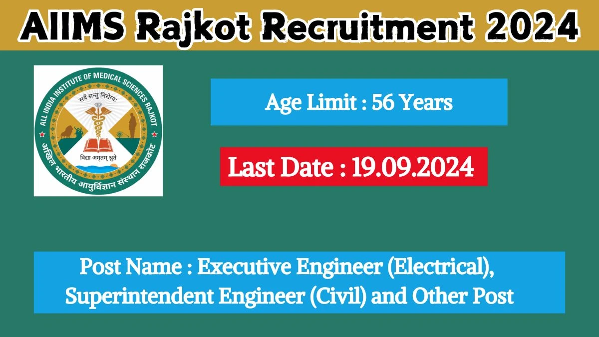 AIIMS Rajkot Recruitment 2024 Check Posts, Age Limit, Remuneration And Other Information