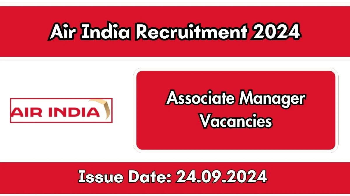 Air India Recruitment 2024 New Notification Out, Check Post, Vacancies, Salary, Qualification, Age Limit and How to Apply