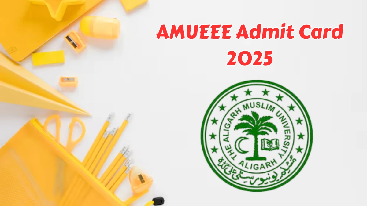 AMUEEE Admit Card 2025 @ amucontrollerexams.com Hall Ticket Link Here