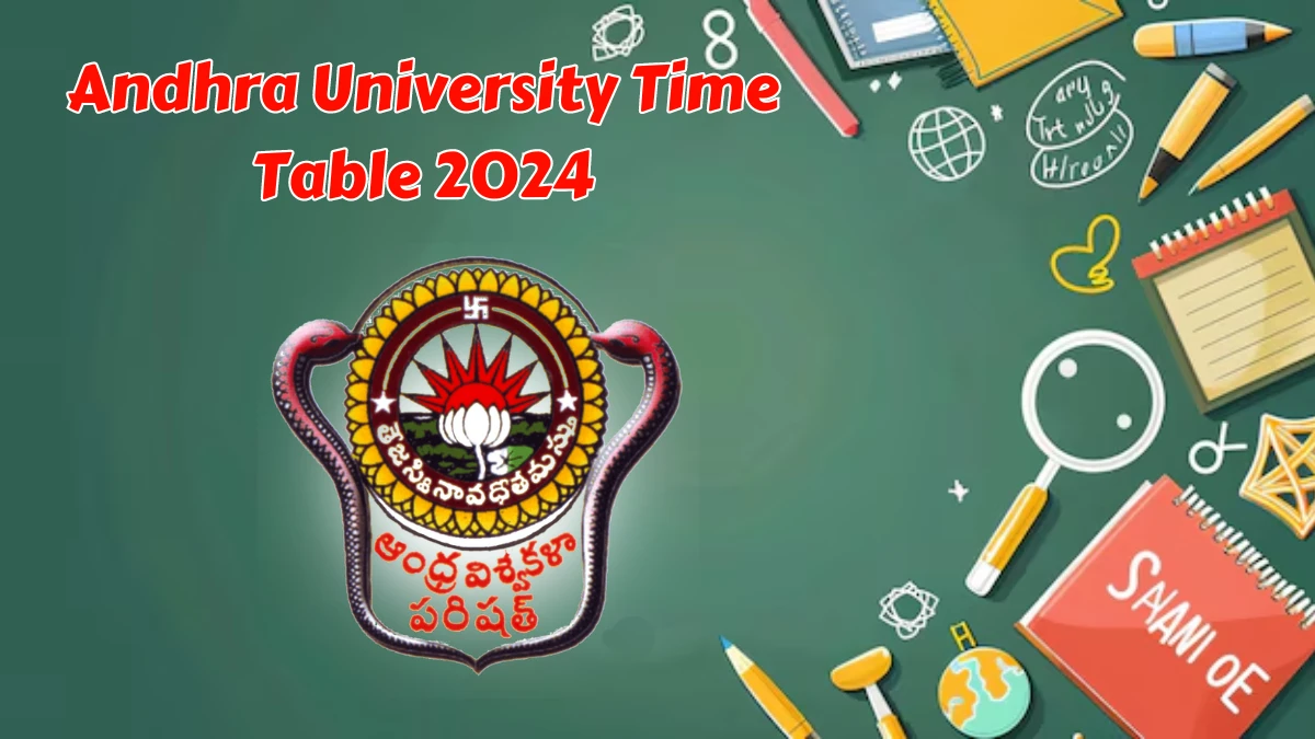 Andhra University Time Table 2024 (Declared) @ andhrauniversity.edu.in Details Here