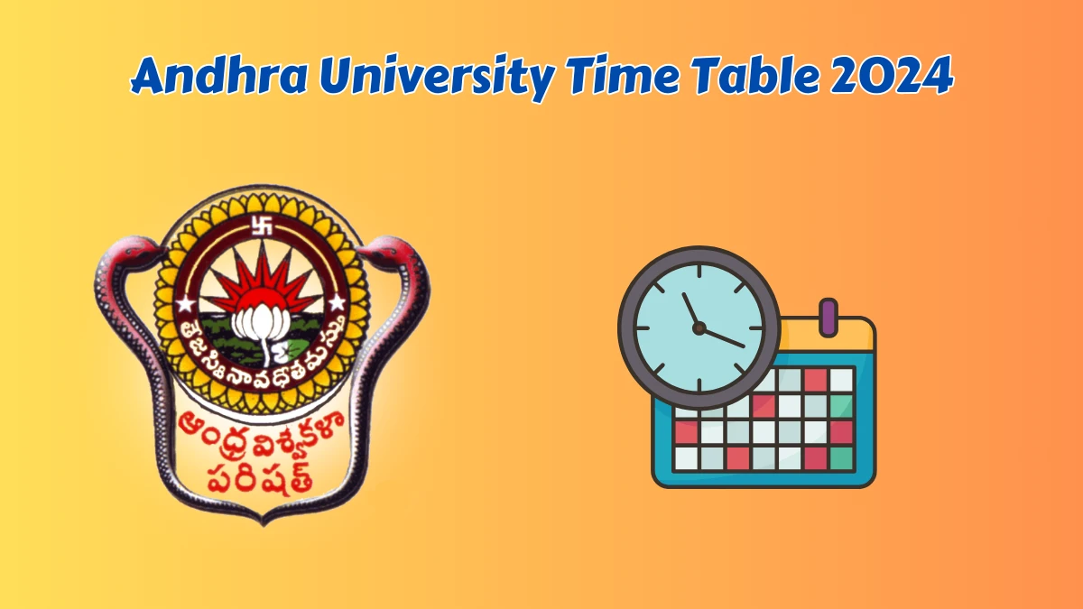 Andhra University Time Table 2024 (Out) @ andhrauniversity.edu.in Details Here