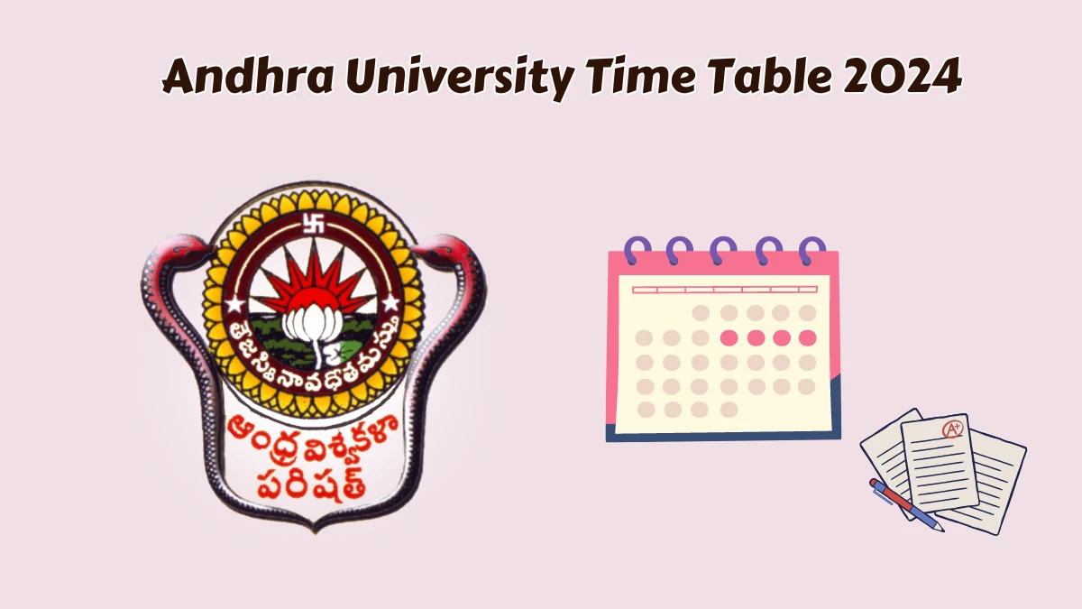 Andhra University Time Table 2024 (Released) @ andhrauniversity.edu.in Details Here