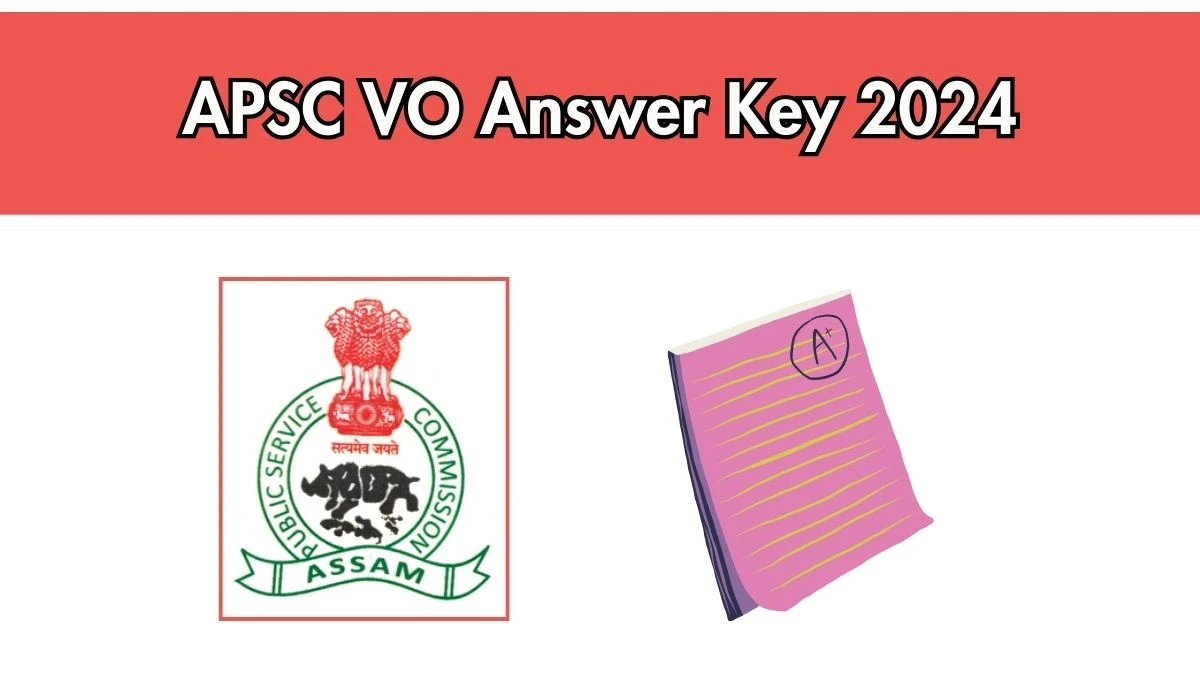 APSC Answer Key 2024 Out apsc.nic.in Download Veterinary Officer/ Block Veterinary Officer  Answer Key PDF Here