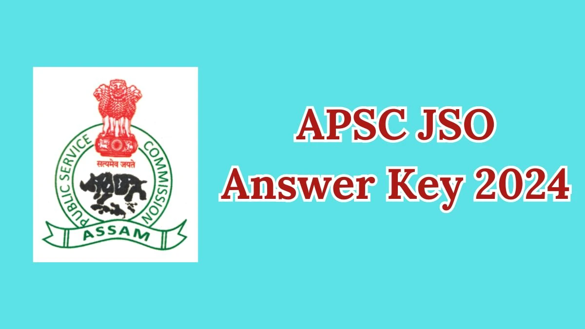 APSC Answer Key 2024 to be declared at apsc.nic.in, Junior Scientific Officer Download PDF Here