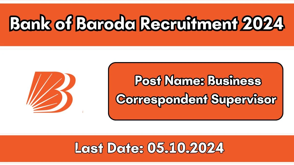 Bank of Baroda Recruitment 2024 Notification Out BC Supervisor, Check Eligibility at bankofbaroda.in