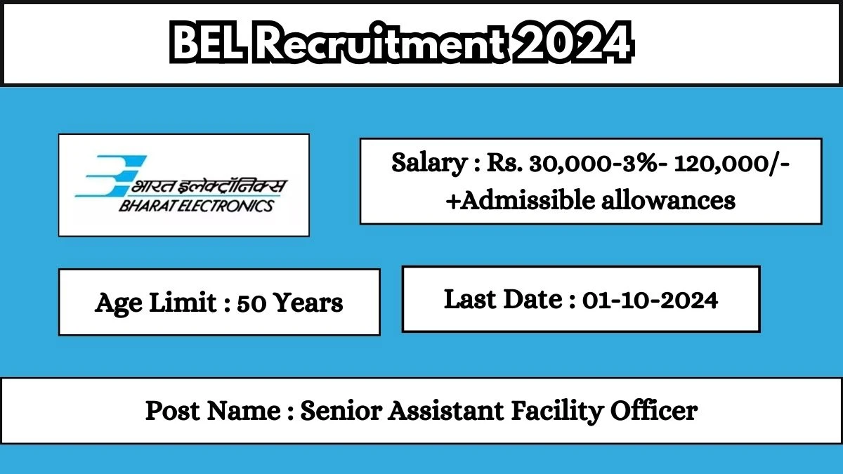 BEL Recruitment 2024 - Latest Senior Assistant Facility Officer Vacancies on 13.09.2024