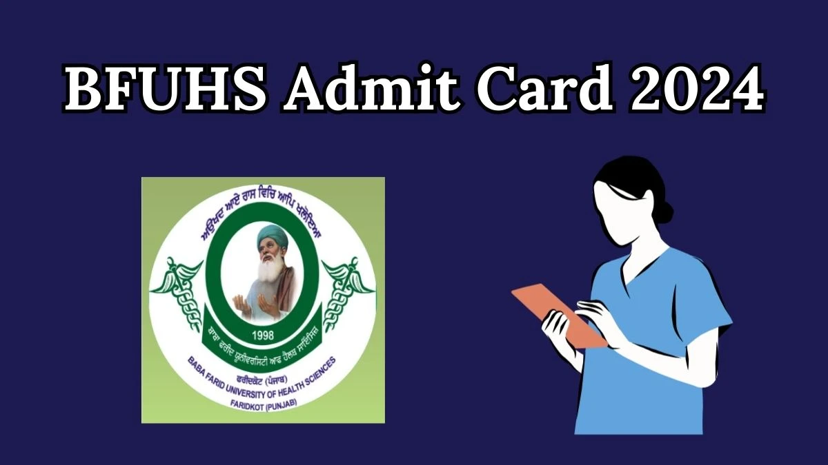 BFUHS Admit Card 2024 For Staff Nurse released Check and Download Hall Ticket, Exam Date @ bfuhs.ac.in