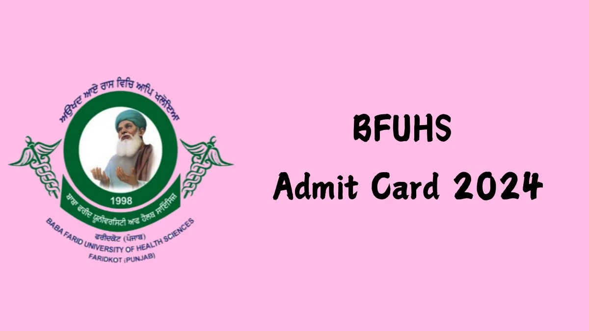 BFUHS Admit Card 2024 will be announced at bfuhs.ac.in Check Medical Officer Hall Ticket, Exam Date here - 16 September 2024