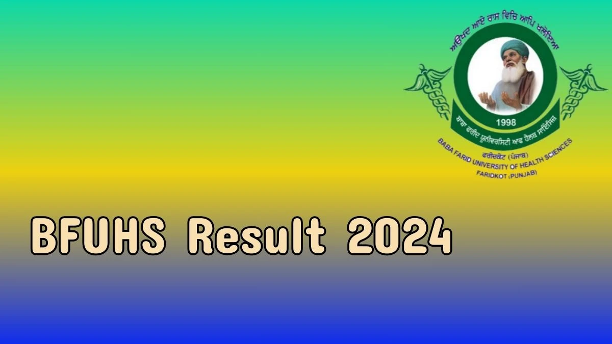 BFUHS Result 2024 (Out) at bfuhs.ac.in BSc (Radiotherapy Tech)(NS19) Download Details Here