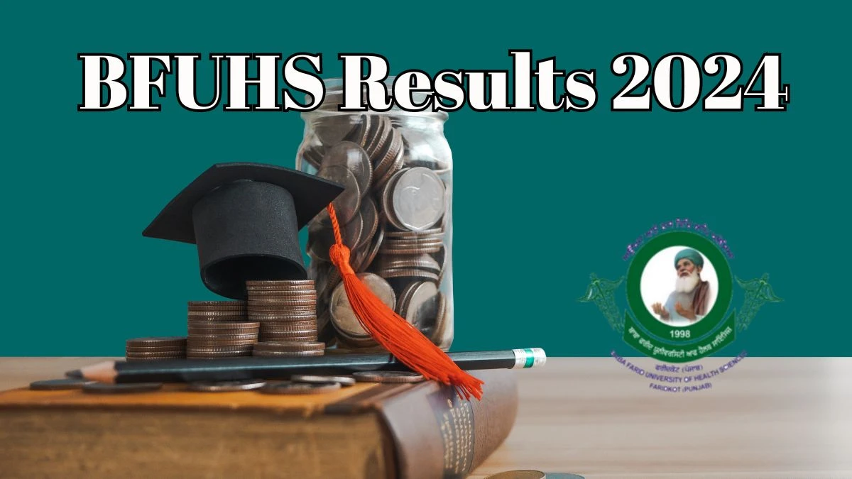 BFUHS Results 2024 Out at bfuhs.ac.in Check BSc (Optometry)(NS19) Result 2024