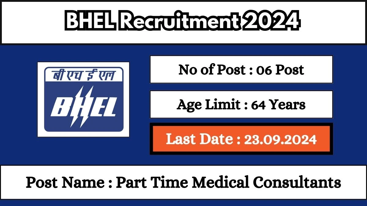 BHEL Recruitment 2024 Check Posts, Salary, Qualification, Age Limit, Selection Process And How To Apply