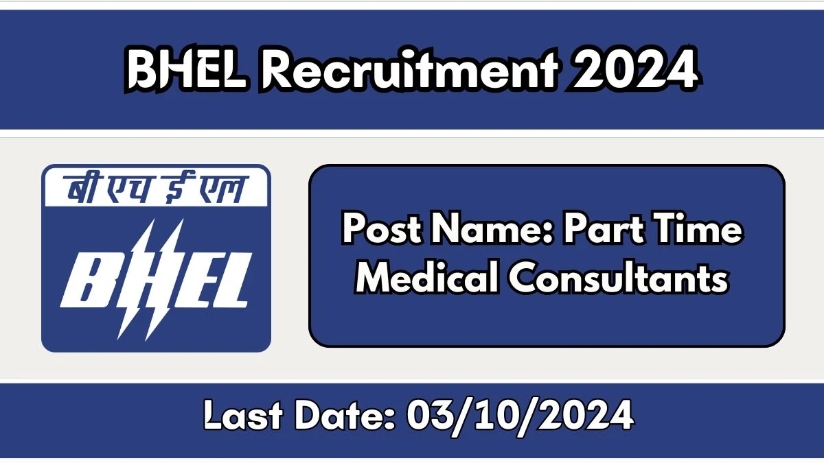 BHEL Recruitment 2024 - Latest PTMC Specialist Vacancies on 18 September 2024