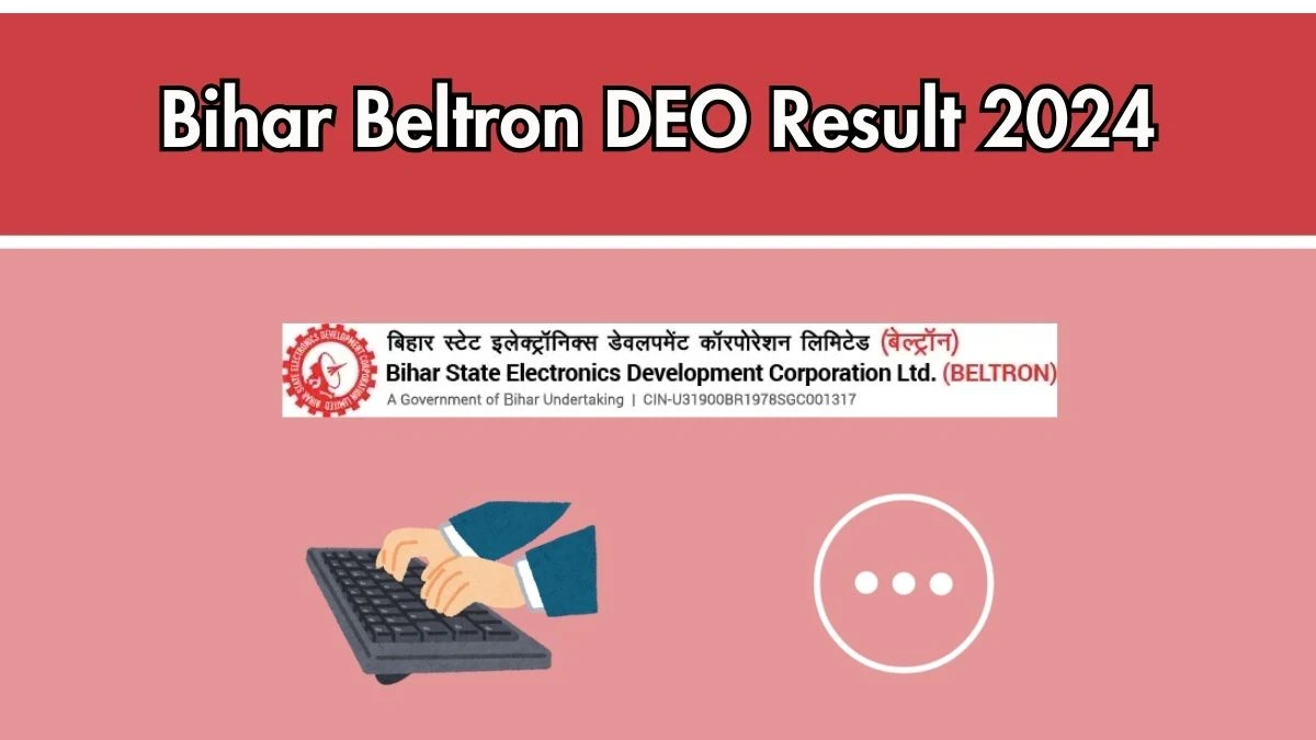 Bihar Beltron Result 2024 To Be Announced Soon Data Entry Operator @ bsedc.bihar.gov.in check Scorecard, Merit List