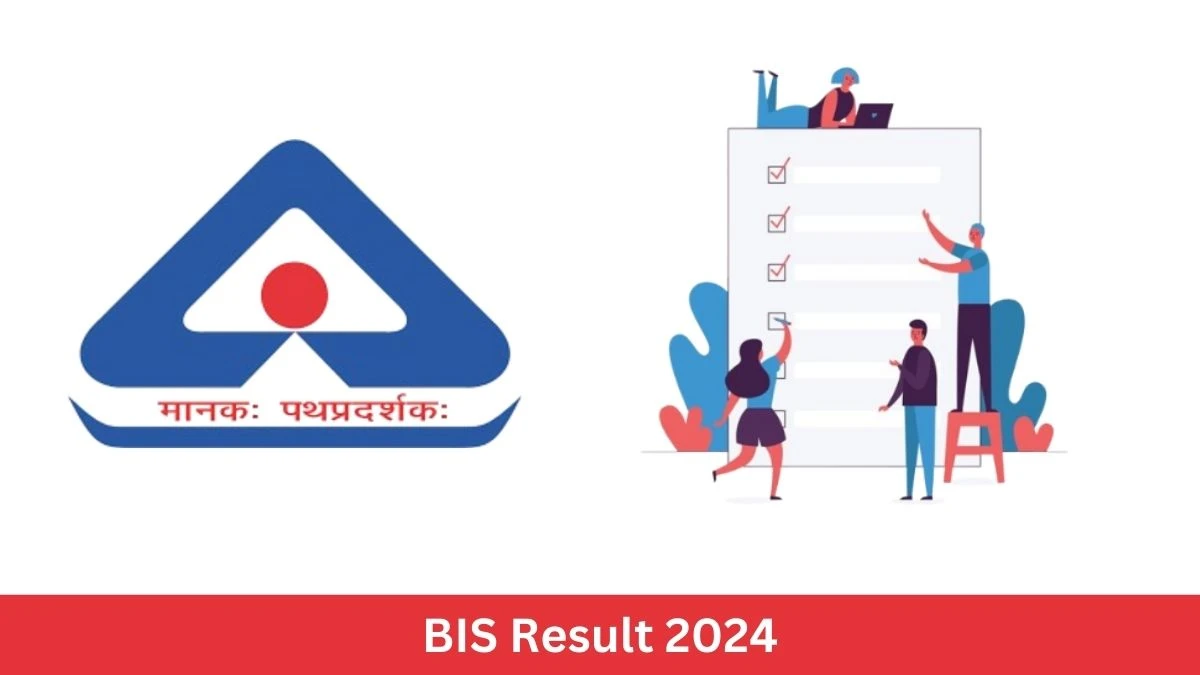 BIS Result 2024 Announced. Direct Link to Check BIS Management Executive Result 2024 bis.gov.in - 13 September 2024