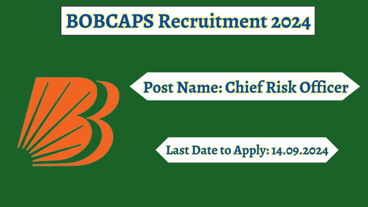 BOBCAPS Recruitment 2024 Check Posts, Age Limit, Remuneration And Other Information