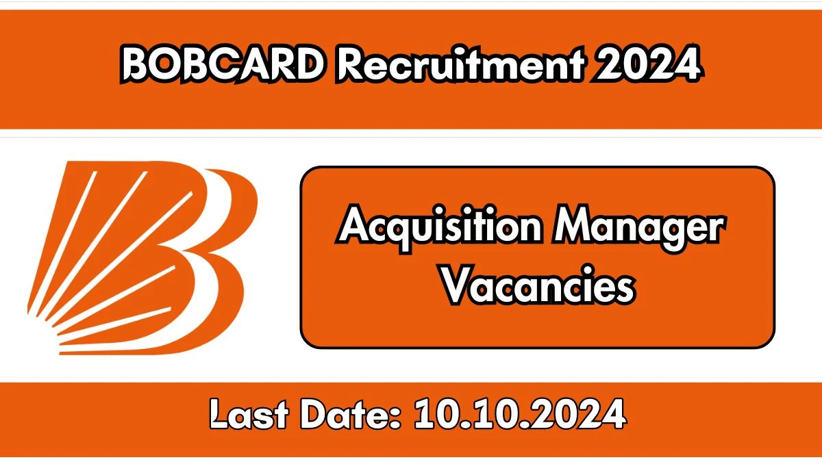 BOBCARD Recruitment 2024 - Latest Acquisition Manager Vacancies on 20 September 2024