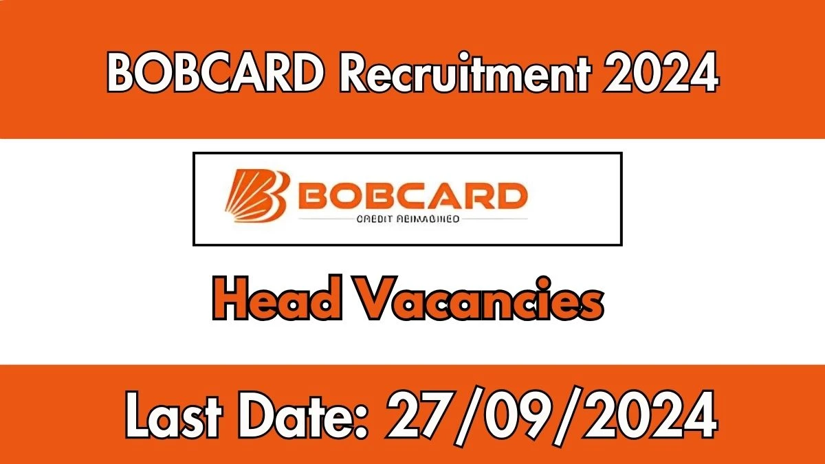 BOBCARD Recruitment 2024 Notification Out Head, Check Eligibility at bobcards.com