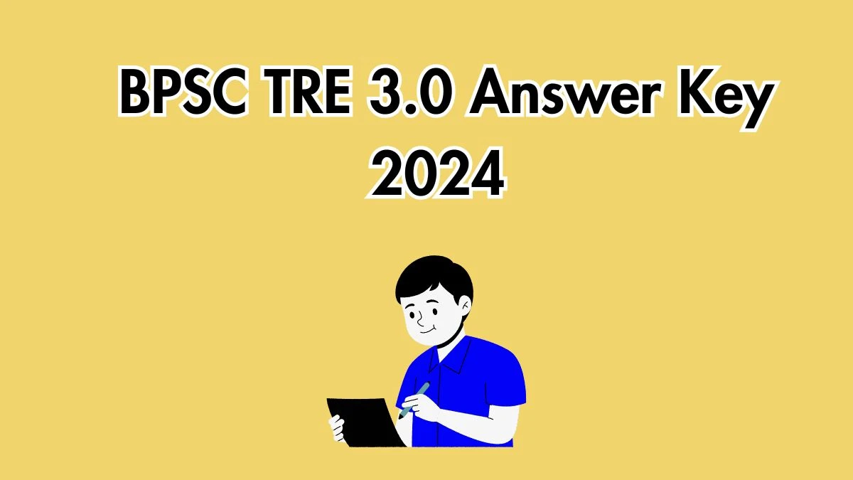 BPSC Answer Key 2024 Out bpsc.bih.nic.in Download BPSC TRE 3.0 Answer Key PDF Here