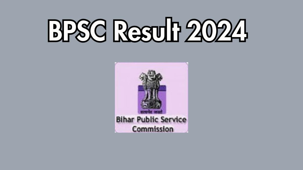 BPSC Result 2024 To Be Announced Soon Teacher @ bpsc.bih.nic.in check Scorecard, Merit List