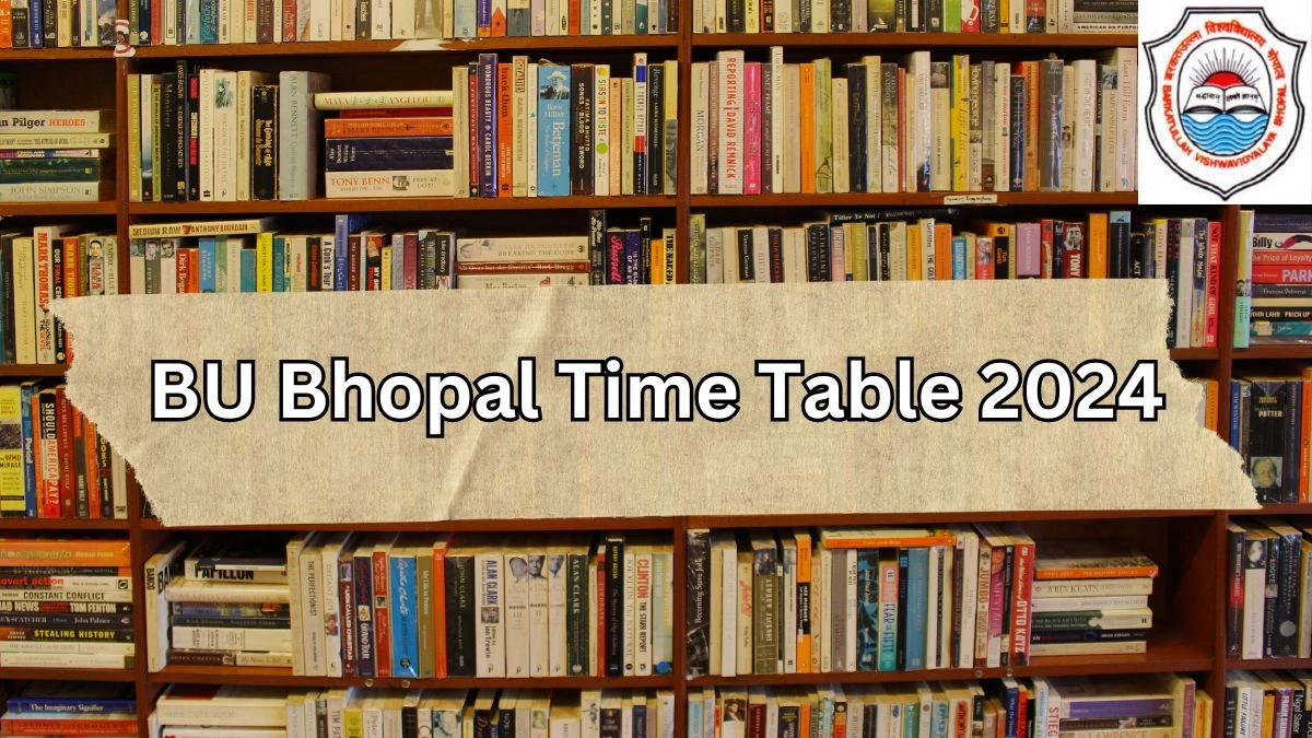 BU Bhopal Time Table 2024 (Declared) at bubhopal.ac.in BPES 2 and 4 Sem PDF Here