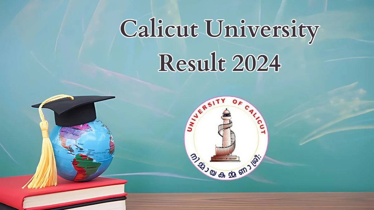 Calicut University Result 2024 (Declared) at uoc.ac.in Check and Links Here