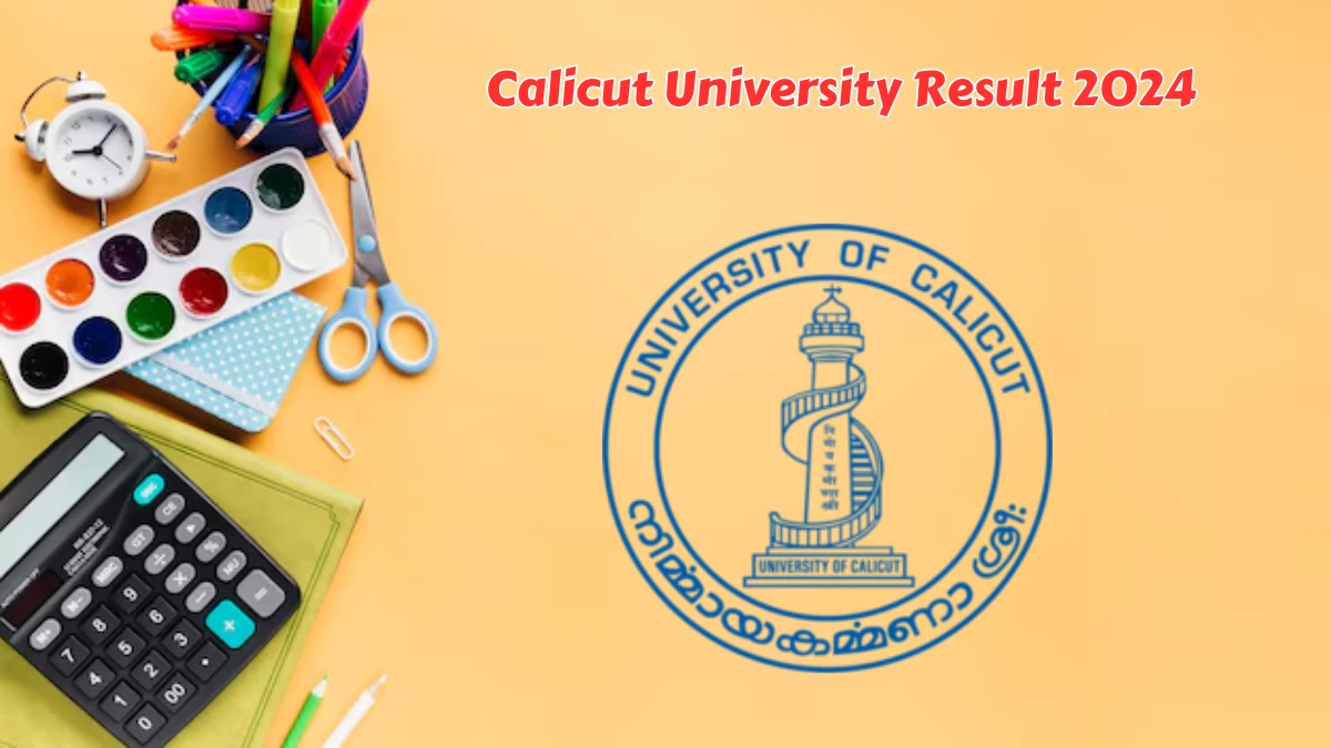 Calicut University Result 2024 (Declared) @ uoc.ac.in Get Direct Result Links Here