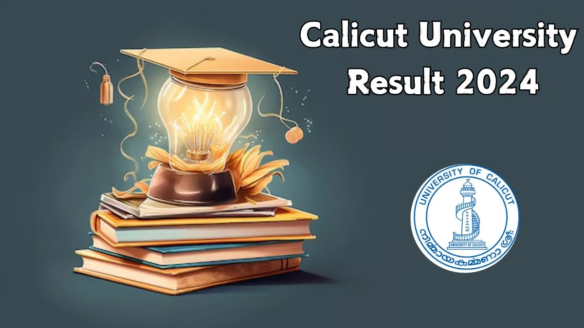 Calicut University Result 2024 (Declared) at uoc.ac.in RV Result Of 2nd Sem Master Of Physical Exam Here