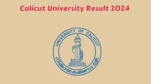 Calicut University Result 2024 (Released) @ uoc.ac.in Get Direct Result Links Here