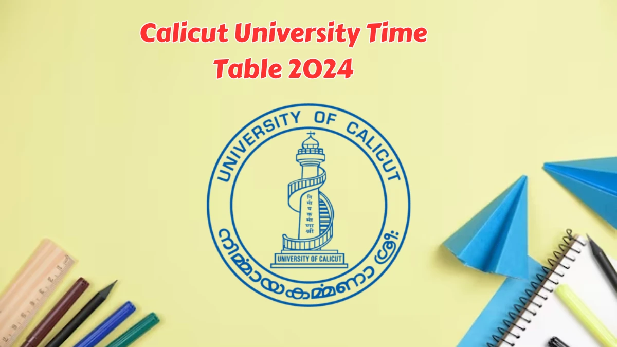 Calicut University Time Table 2024 (Out) at uoc.ac.in Get Direct PDF Details Here