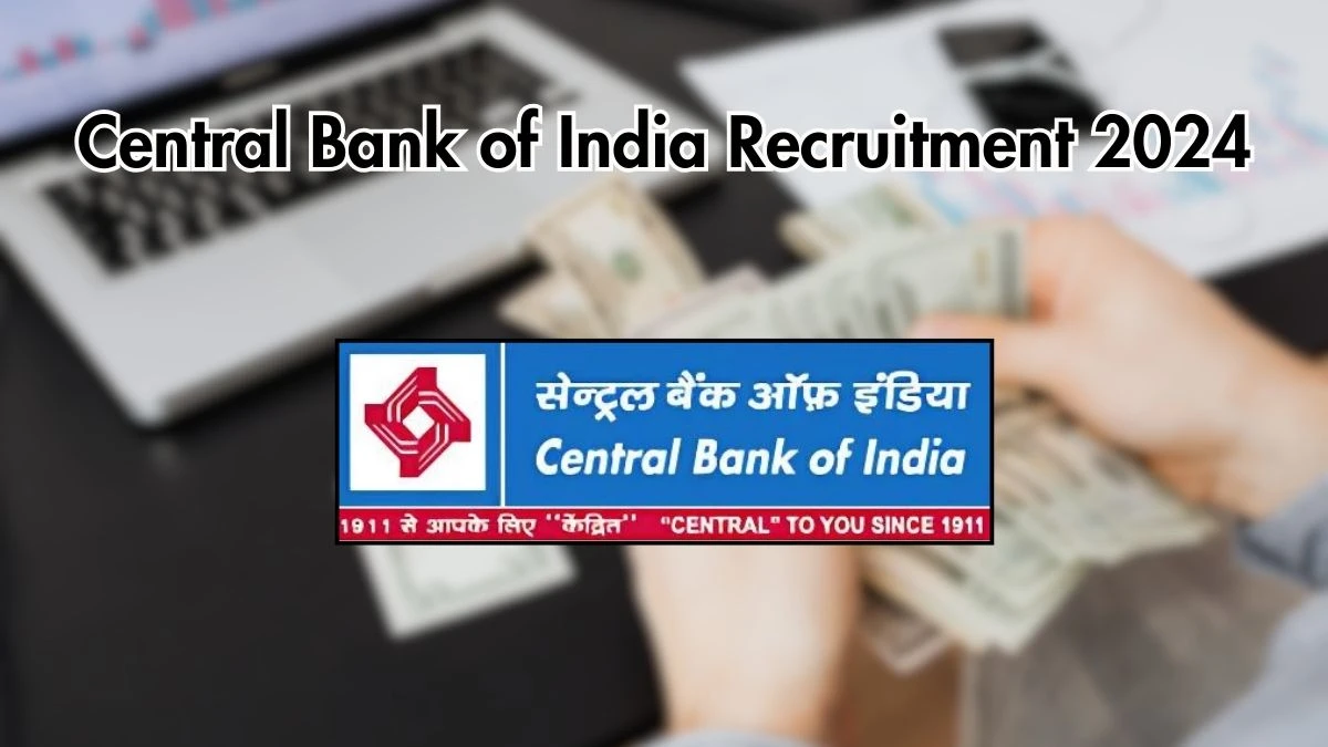 Central Bank of India Recruitment 2024 Notification Out BC Supervisor, Check Eligibility at centralbankofindia.co.in