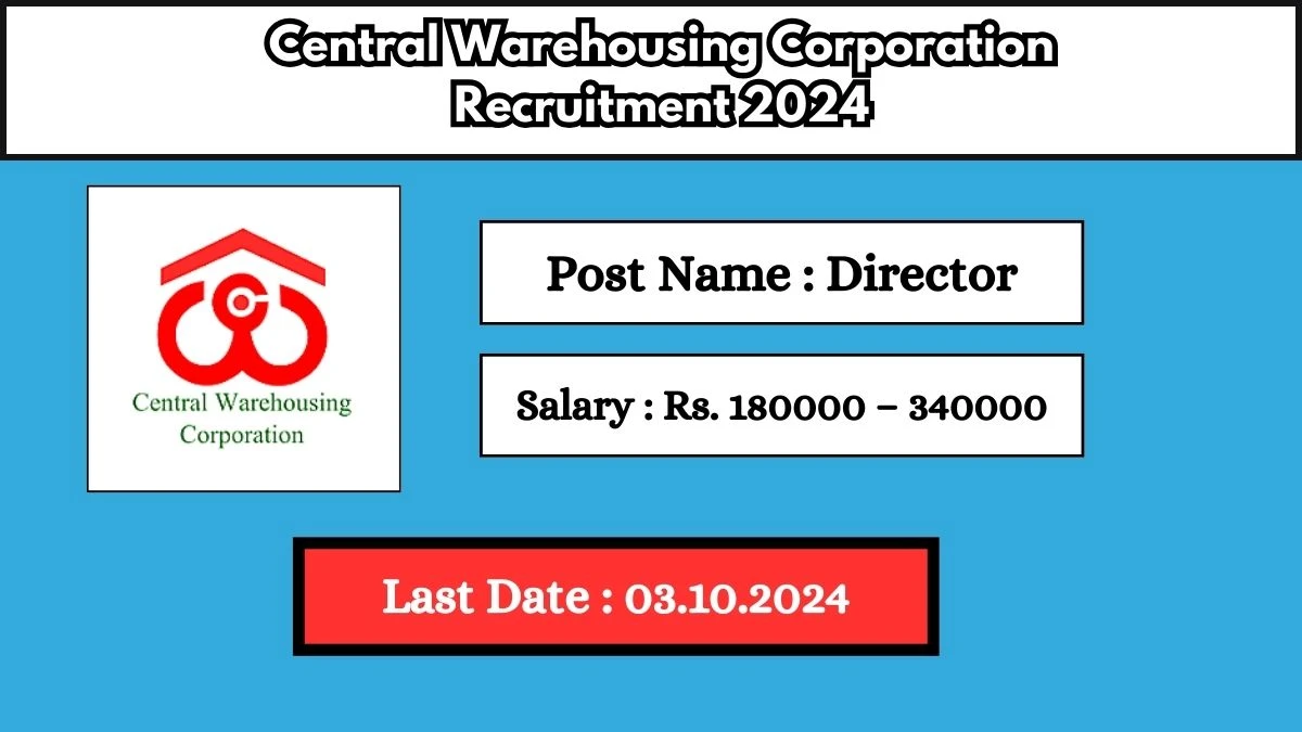 Central Warehousing Corporation Recruitment 2024 - Latest Director Vacancies on 13.09.2024