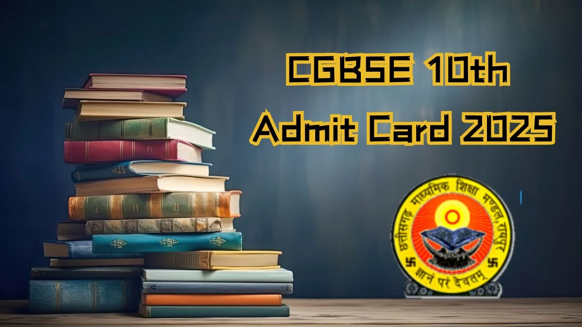 CGBSE 10th Admit Card 2025 at cgbse.nic.in How to Check Details Here