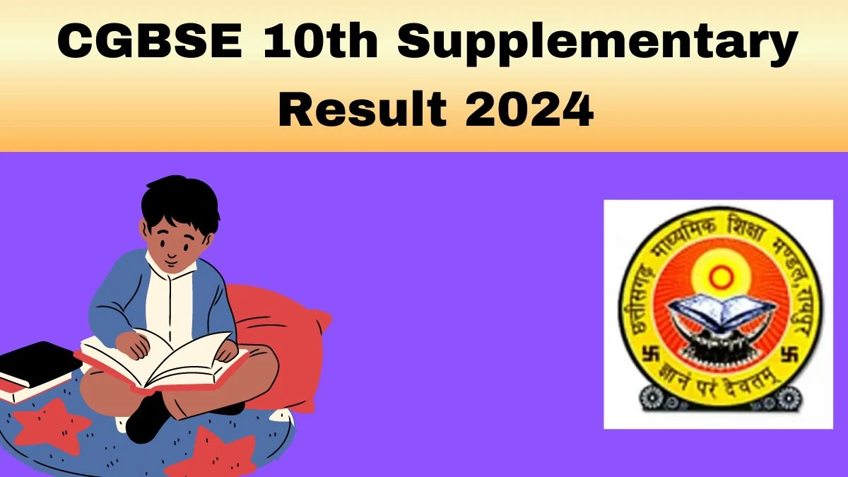 CGBSE 10th Supplementary Result 2024 (Released) @ cgbse.nic.in Check 10th Supplementary Exam Result Link Here