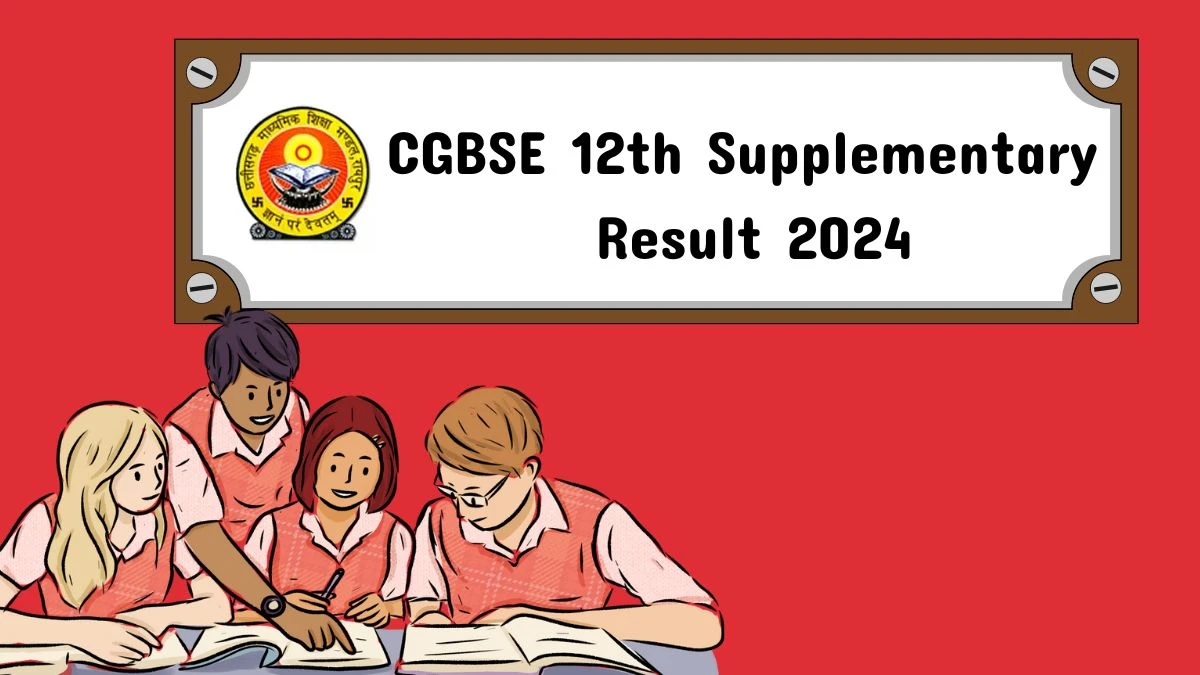 CGBSE 12th Supplementary Result 2024 at cgbse.nic.in Check 12th Supplementary Exam Result Link Here