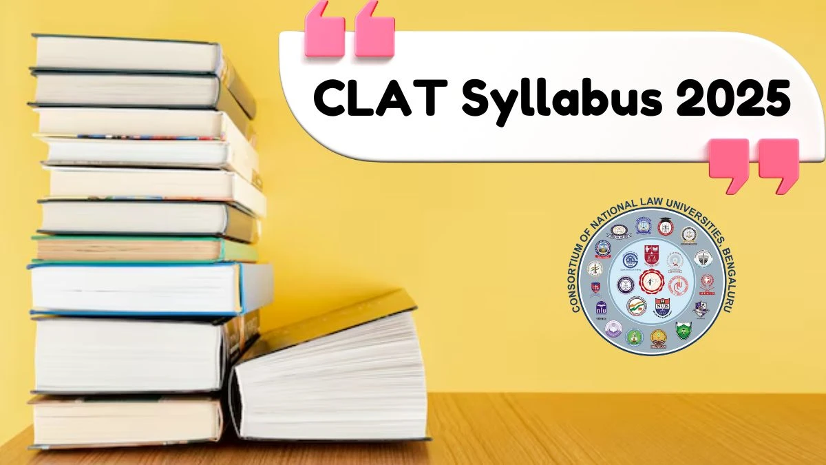 CLAT Syllabus 2025 at consortiumofnlus.ac.in Check And Download Syllabus PDF Here