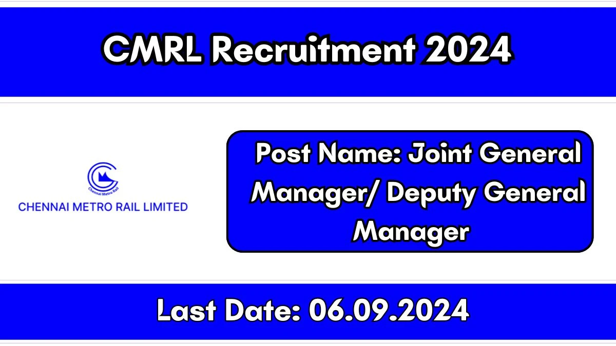 CMRL Recruitment 2024 New Notification Out, Check Post, Vacancies, Salary, Qualification, Age Limit and How to Apply