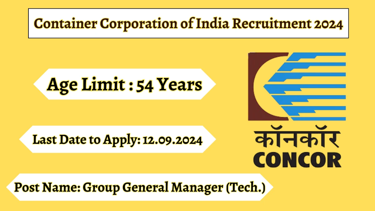 Container Corporation of India Recruitment 2024 Check Posts, Age Limit, Remuneration And Other Information