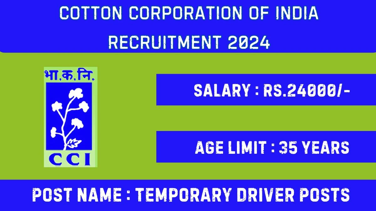 Cotton Corporation of India recruitment 2024 Walk-In Interviews for Temporary Driver on 20.09.2024