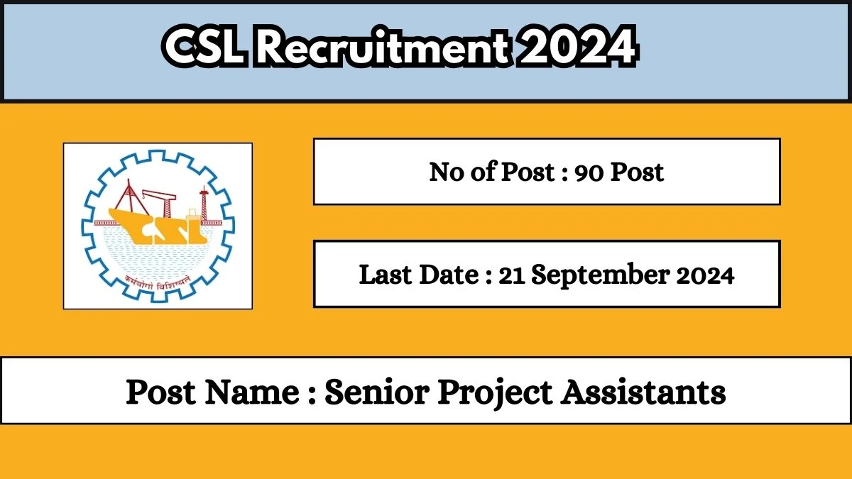 CSL Recruitment 2024 Check Posts, Salary, Qualification, Age Limit, Selection Process And How To Apply