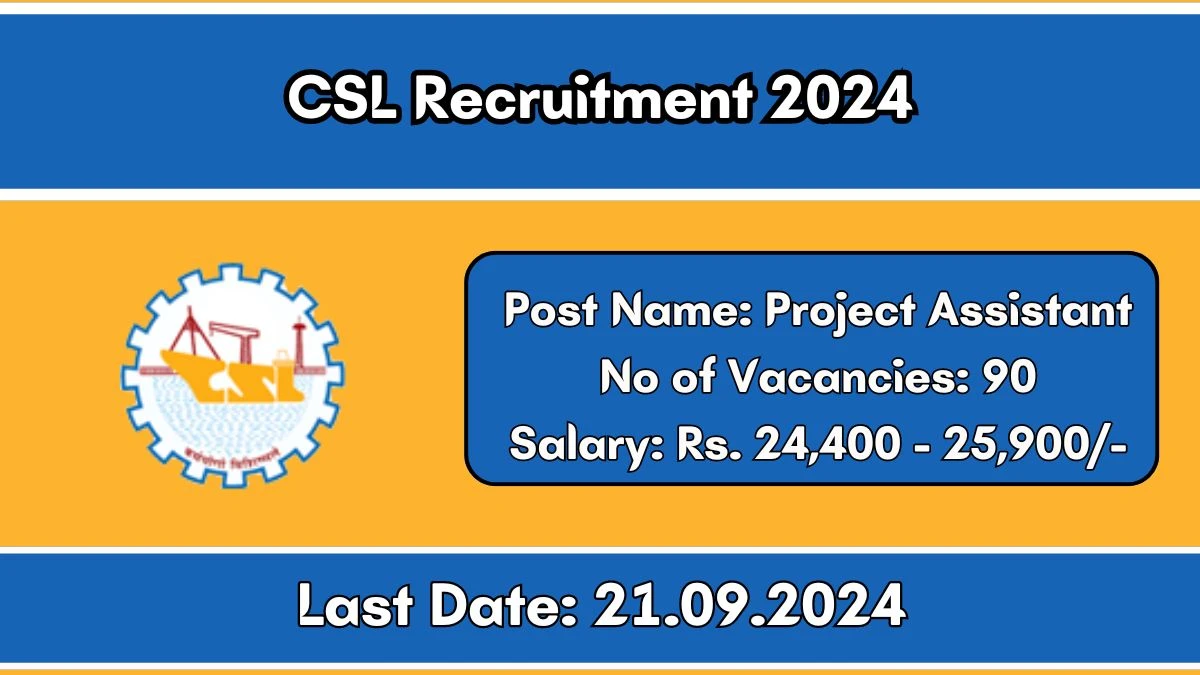 CSL Recruitment 2024 Notification Out Project Assistant, Check Eligibility at cochinshipyard.in