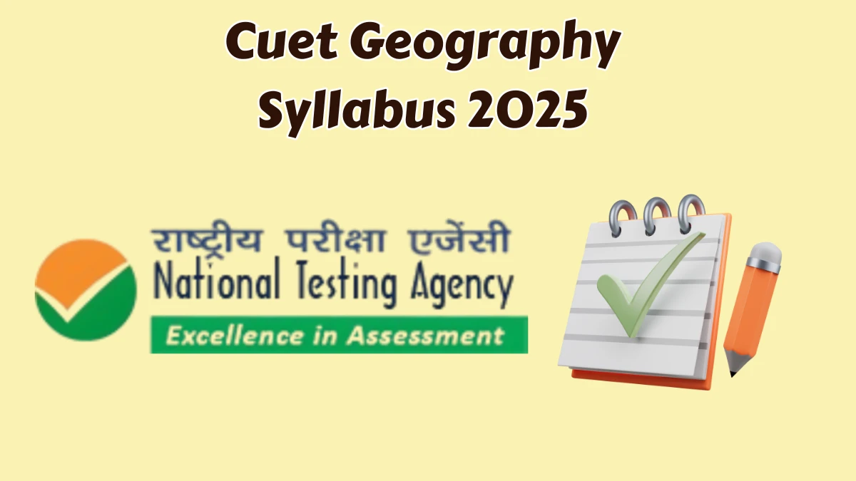 Cuet Geography Syllabus 2025 Download Subject-Wise Syllabus And Exam Pattern Check Here