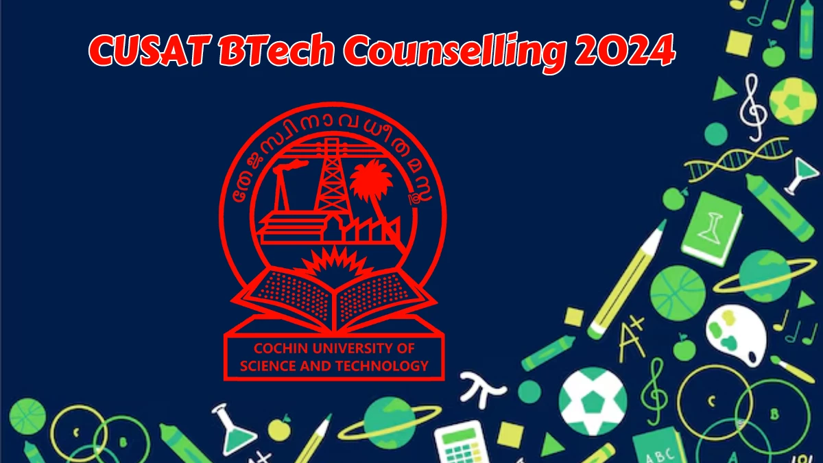 CUSAT BTech Counselling 2024 @ admissions.cusat.ac.in Check CUCEK BTech spot admissions Details Here