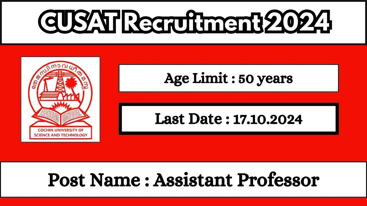 CUSAT Recruitment 2024 Check Post, Age Limit, Qualification And Other Important Details