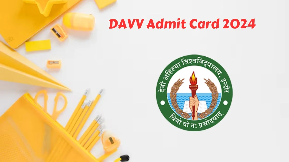 DAVV Admit Card 2024 at dauniv.ac.in Check DAVV Hall Ticket Direct Link Here