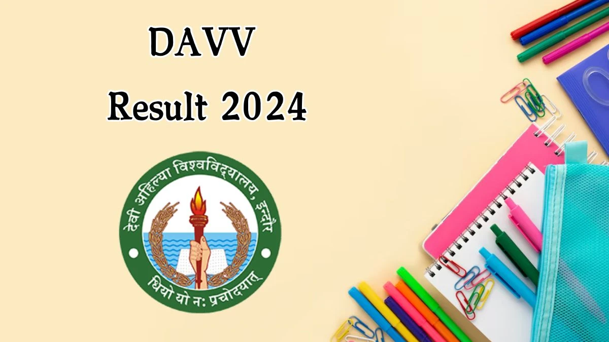 DAVV Result 2024 (Declared) at dauniv.ac.in BSW Part-III 3YDC Exam Details Here