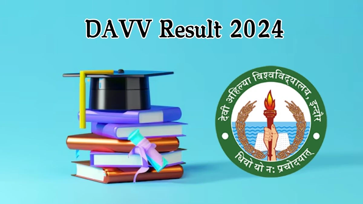 DAVV Result 2024 (Released) at dauniv.ac.in B.Com.Part III 3YDC Exam Details Here