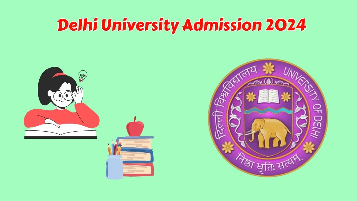 Delhi University Admission 2024 (started) at du.ac.in Delhi University UG Registration Link Here